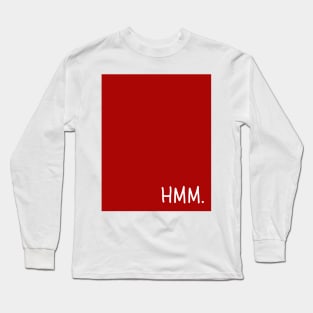 Red Hmm Long Sleeve T-Shirt